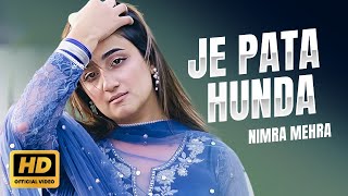 Nimra Mehra  Je Pata Hunda  Official Music Video  New Punjabi Song 2023  Sad Song Punjabi [upl. by Ainivad448]