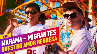 Marama  Migrantes  Nuestro Amor Regresa Video Lyric [upl. by Issak]