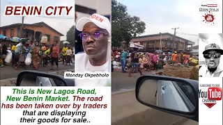 Traders taken over New Lagos Road New Benin Market Obaseki government ending soon [upl. by Luzader491]