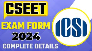 CSEET Exam Form 2024  How to Fill CSEET Exam Form  ICSI CSEET Dec 2024  Step by Step Guide [upl. by Rosella]