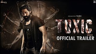 TOXIC film official trailerRocking Star Yash Shahrukh KhanGeetu MohandasKVN Productions [upl. by Gerik606]