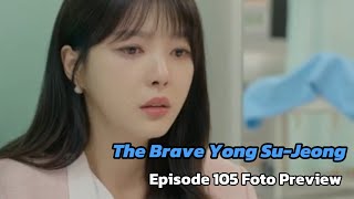 The Brave Yong SuJeong Episode 105 Foto Preview [upl. by Willi]