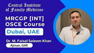 Dr M Faisal Saleem Khan from Ajman UAE about MRCGP int OSCE Course Dubai [upl. by Notnad]