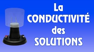 La conductivité des solutions aqueuses [upl. by Franciscka]