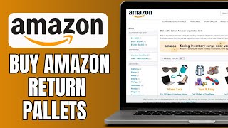 How To Buy Amazon Return Pallets [upl. by Inalan]