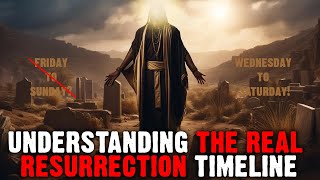 Understanding The Real Resurrection Timeline  Israelite Teaching [upl. by Levenson]