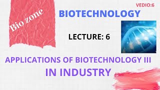 Application Of Biotechnology in industry  industrial biotechnology biotechnology lectures [upl. by Relyat]