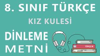 Kız Kulesi  Dinleme Metni  8 Sınıf  Türkçe Dersi MEB [upl. by Akinod559]