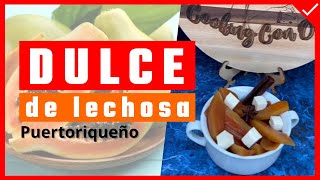 🎄Dulce de LECHOSA Papaya perfecto para las FIESTAS  Puerto Rico [upl. by Woolson]