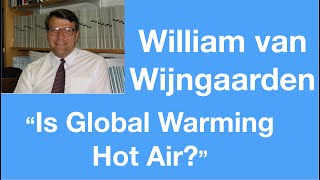 56 William van Wijngaarden Is Global Warming Hot Air [upl. by Sumaes]