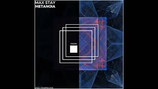 Max Stay  Metanoia [upl. by Kcirttap]