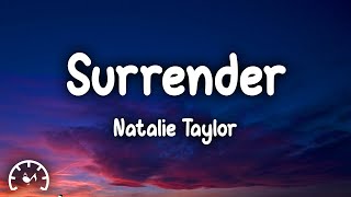 Natalie Taylor  Surrender Lyrics [upl. by Aryajay]