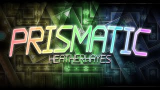 PRISMATIC By Heatherhayes Insano Demon  Geometry Dash [upl. by Aihtela]