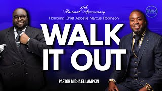 Walk It Out  Pastor Michael Lampkin 11th Year Pastoral Anniversary Service [upl. by Aday]