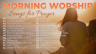 Morning Worship Playlist 2023 🙏 Songs for Prayer ✝️ ChristianGospel [upl. by Baylor]