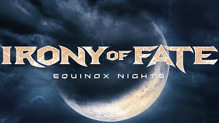 IRONY OF FATE  EQUINOX NIGHTS Official Video [upl. by Fisoi]