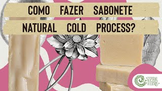 Como fazer sabonete natural por COLD PROCESS [upl. by Avehs629]