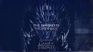 The Lumineers  Nightshade For The Throne  Music Inspired by the HBO Series Game of Thrones [upl. by Aimaj377]