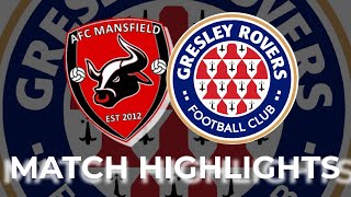 AFC Mansfield 20 Gresley Rovers  Match Highlights  202425 [upl. by Ecinereb236]