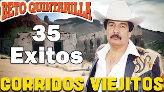 Beto Quintanilla  Corridos Viejitos  20 Exitos [upl. by Elpmid213]