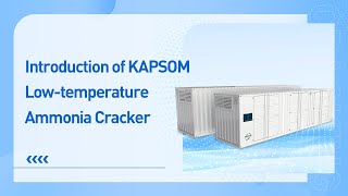 Introduction of KAPSOM Low temperature Ammonia Cracker [upl. by Savil]