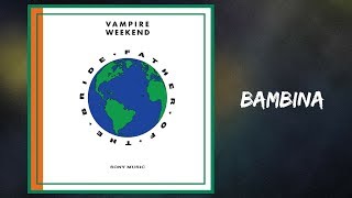 Vampire Weekend  Bambina Lyrics [upl. by Standing]