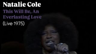 Natalie Cole  quotThis Will Be An Everlasting Lovequot LIVE 1975 [upl. by Marilin]