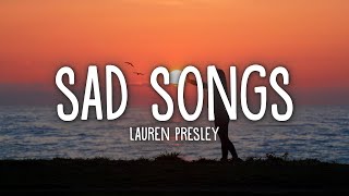 Lauren Presley  Sad Songs Lyrics [upl. by Leiuqeze]