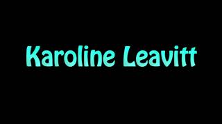 Learn How To Pronounce Karoline Leavitt [upl. by Charil]