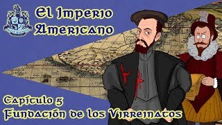 La fundación de los Virreinatos en América El imperio americano Ep05  Bully Magnets  Documental [upl. by Lehcim]