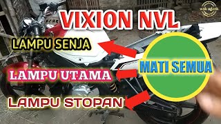 LAMPU UTAMA SENJA DAN STOPAN VIXION NVL MATI [upl. by Gracie306]