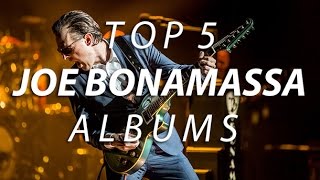 Top 5 Joe Bonamassa Albums [upl. by Erapsag]