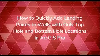 How to add landing points to wells with just Top and Bottom Hole locations in ArcGIS Pro [upl. by Neenahs]