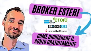 DICHIARAZIONE BROKER ESTERO 2023  Come pagare le tasse in self Interactive Brokers Degiro eToro [upl. by Anjela214]