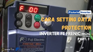 HOW TO SETTING ENABLEDISABLE DATA PROTECTION PARAMETER IN FRENIC MINI [upl. by Hasan]