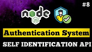 8  Self Identification API  Complete Authentication System  Node JS  JavaScript  TypeScript [upl. by Alemak]