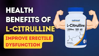 9 LCitrulline Health Benefits  What LCitrulline does to your body [upl. by Sidras]