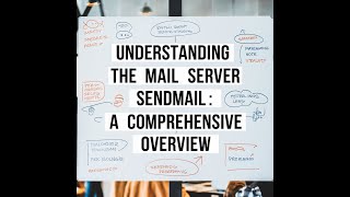 Understanding the Mail Server Sendmail  A Comprehensive Overview [upl. by Bergh]