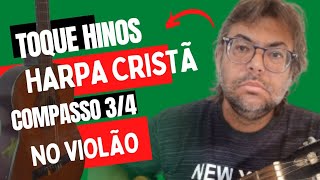 Como tocar hinos da harpa cristã no violão em compasso 3 por 4 [upl. by Ahsed]