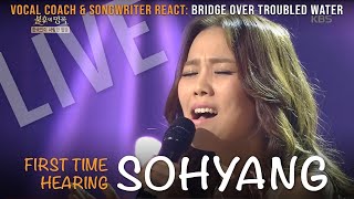 Vocal Coach amp Songwriter React to Bridge Over Troubled Water Lean On Me amp Arirang  SoHyang [upl. by Enitsyrk]