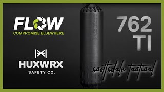 The FLOW 762 Ti FullAuto Compatible on 556 65 and 762 Platforms by HUXWRX Titanium Suppressor [upl. by Annie572]