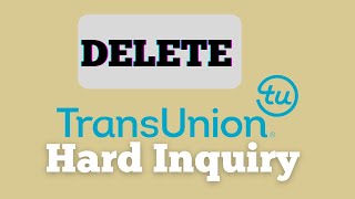 Transunion  How to Remove a Hard Inquiry 2022 [upl. by Freddie]