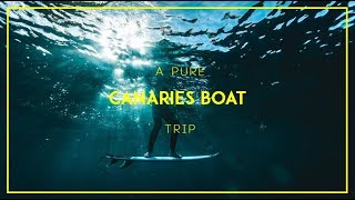 A PURE CANARIES BOAT TRIP  Pure Surf Team FULL MOVIE [upl. by Tatiania]