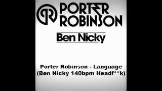 Porter Robinson  Language Ben Nicky 140bpm Headfk [upl. by Fiske]