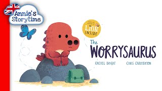 The Worrysaurus by Rachel Bright illustrated by Chris Chatterton I Read aloud I Books about emotion [upl. by Secunda]