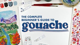 The Complete Beginners Guide to Gouache [upl. by Gnilhsa]