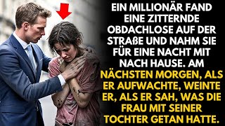 EIN MILLIONÄR FAND EINE ZITTERNDE OBDACHLOSE UND NAHM SIE FÜR EINE NACHT MIT ZU SICH NACH HAUSE [upl. by Kit]