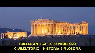 Podcast 07  Grécia antiga e seu processo civilizatório História e Filosofia [upl. by Hooper]