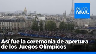 Así fue la ceremonia de inauguración de los Juegos Olímpicos de París 2024 [upl. by Namyw]