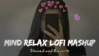 15 MIN MASHUP LOFI SONG  LOVE MAAHUP LOFI ROMANTIC SONG 💘💕 ROMANCE SONG EHMusic322 [upl. by Kenimod691]